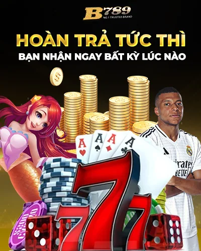 B789 HOÀN TRẢ TỨC THÌ