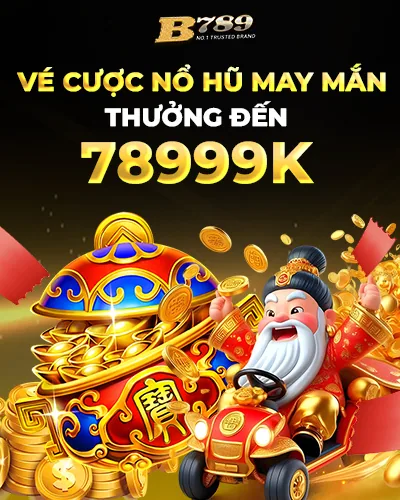 VÉ CƯỢC NỔ HŨ MAY MẮN
