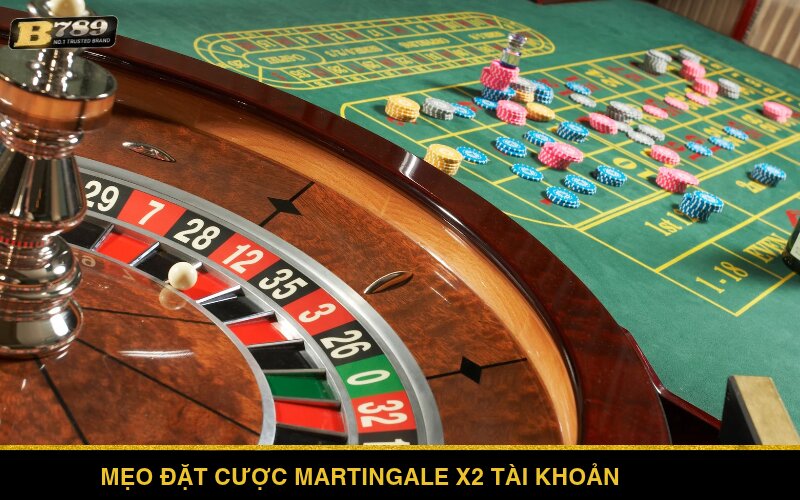 Mẹo đặt cược Martingale X2 tài khoản